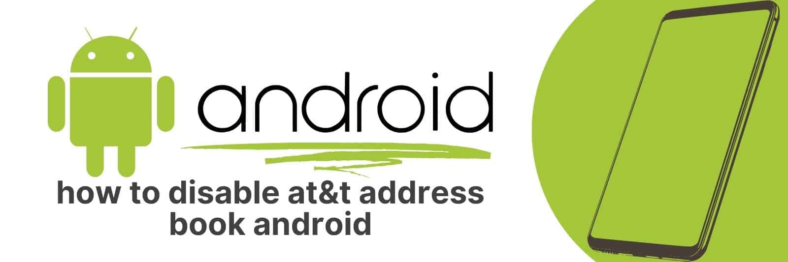 How to Disable AT&T Address Book on Your Android Device Apps UK 📱