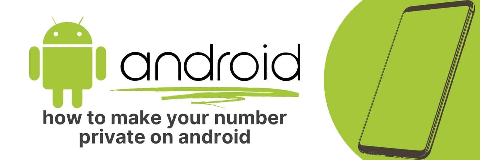 Making Your Number Private on Android How To Do It in 5 Easy Steps