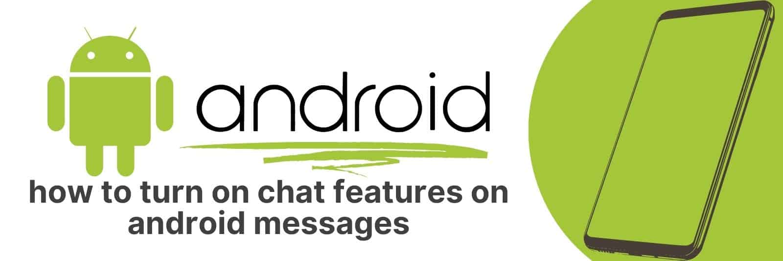 How to Turn On Chat Features on Android Messages A StepbyStep Guide Apps UK 📱