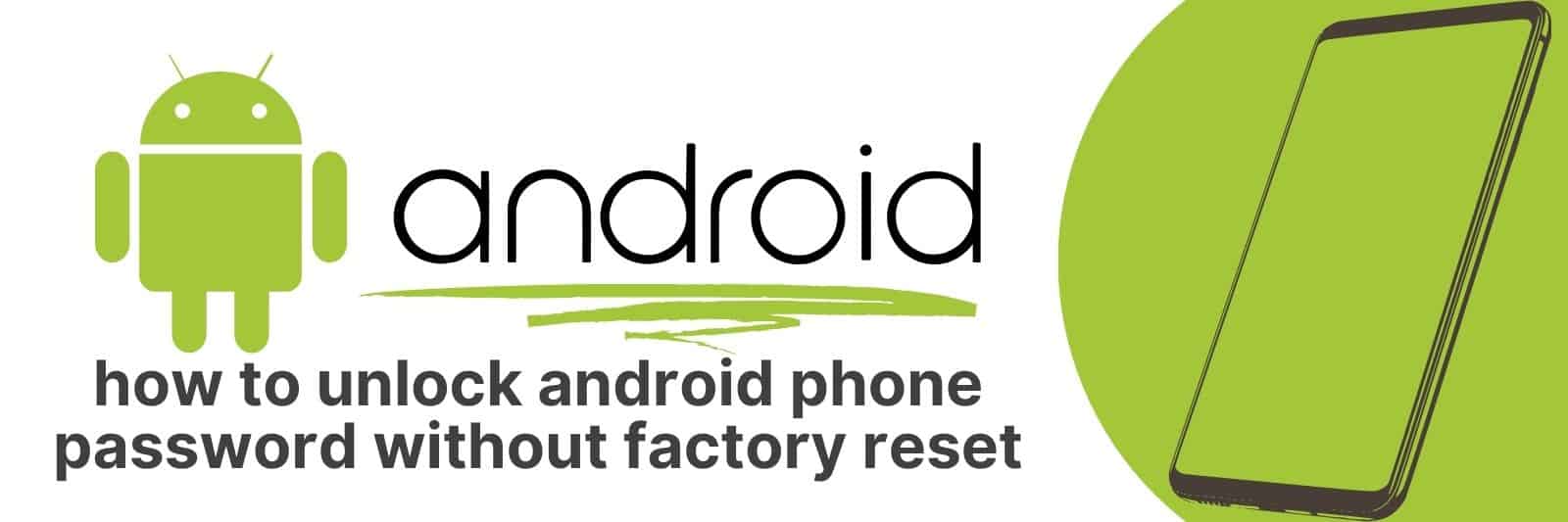 Unlock Your Android Phone Password Without Factory Reset Here’s How