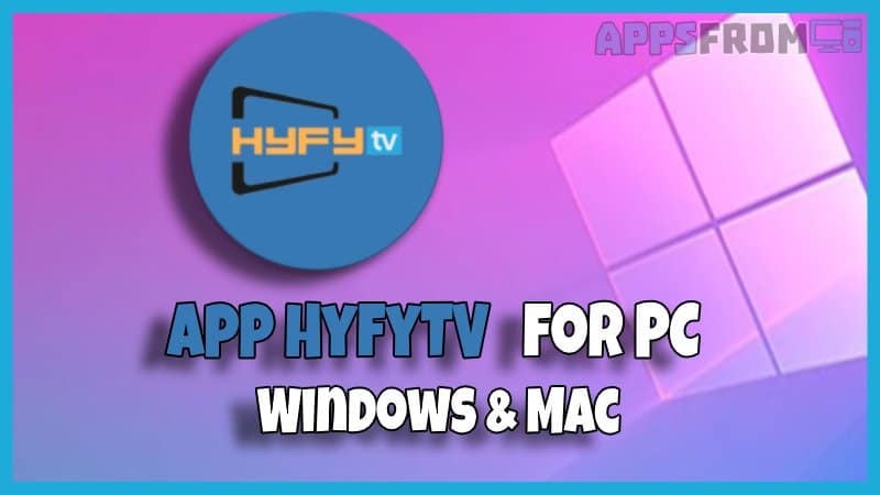 HyfyTV for PC Windows 10/7/8/XP &amp, Mac Install Apk ↓