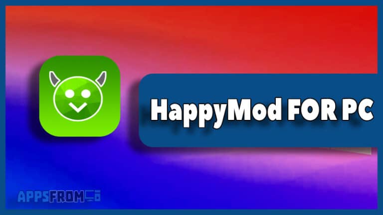 HappyMod for PC Windows & Mac ↓ Download & Install Apk