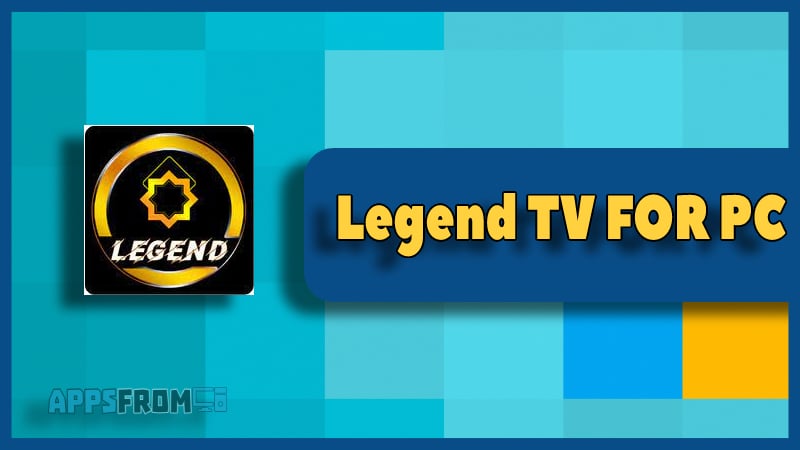 Legend TV for PC Windows &amp, Mac 》 Download &amp, Install Apk