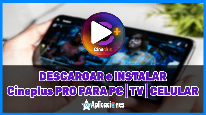 Cineplus PRO para PC TV Android ️ Descargar APK
