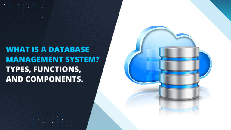 What is a Database management system? Types, Functions, and Components