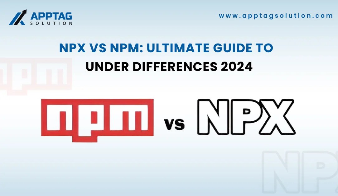 NPX vs NPM A Detailed Comparison Best Guide in 2024