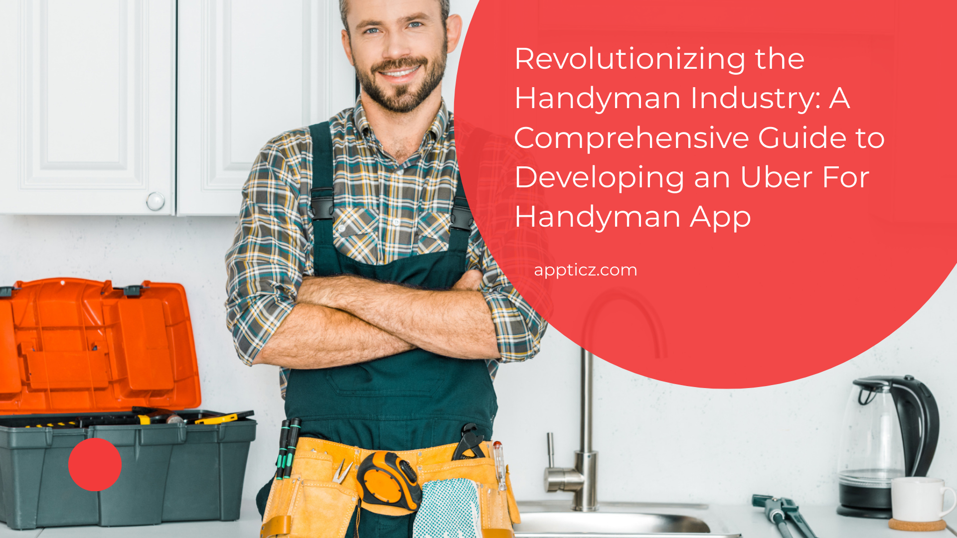 Uber for Handyman App Development Create Handyman App like Uber