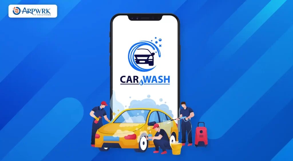 Car Wash App Development A Complete Guide