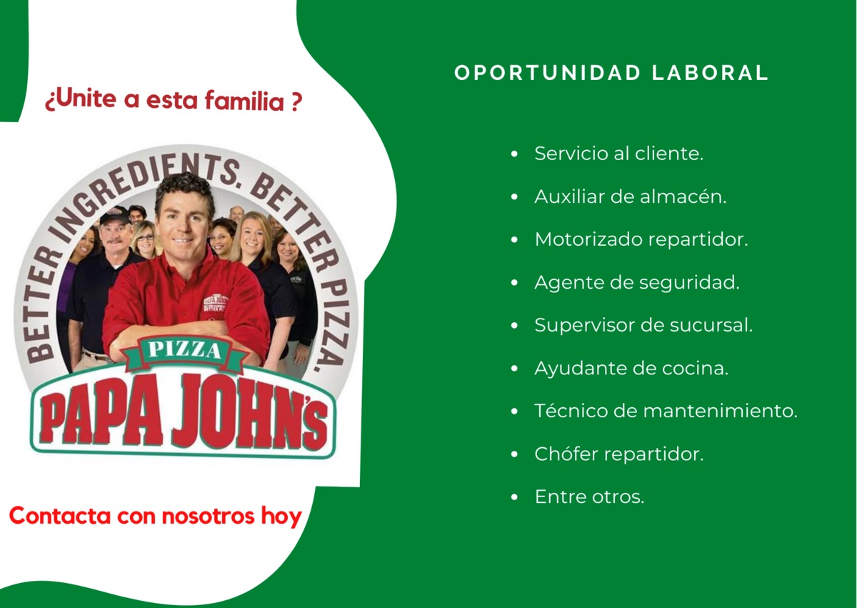 VEN Y TRABAJA CON PAPA JOHN’S Aprenda a Educarse