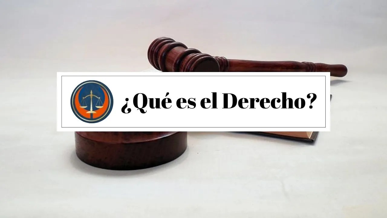 ¿Qué es el Derecho? Concepto, Resumen, Tipos y más
