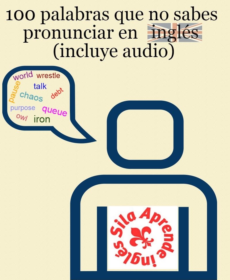 100 palabras que no sabes pronunciar en inglés (con audio)