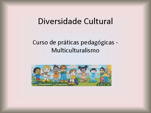 Curso de Diversidade Cultural Multiculturalismo