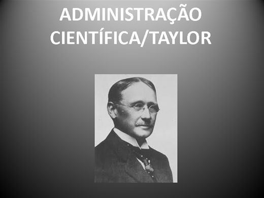 Curso de ADMINISTRAÇÃO CIENTÍFICA/TAYLOR AULA 1