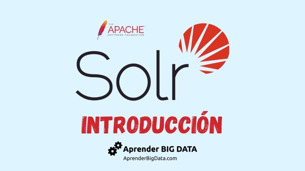 Conoce Apache Solr con esta Introducción Aprender BIG DATA
