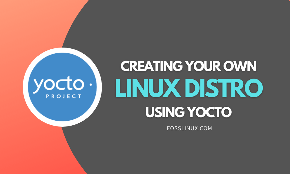 Cómo crear tu propia distribución de Linux usando Yocto Aprender Linux