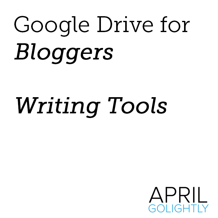 Google Drive for Bloggers Writing Tools