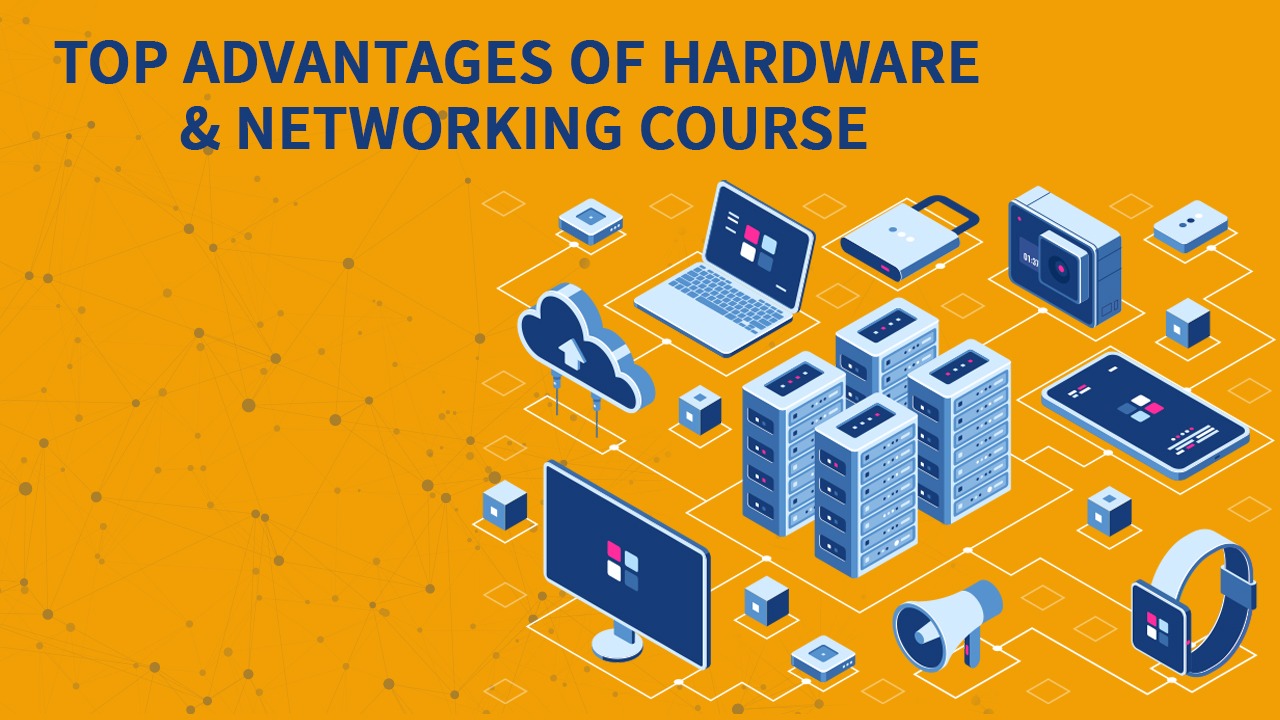 Top Advantages of Hardware & Networking Course Aptech Gariahat