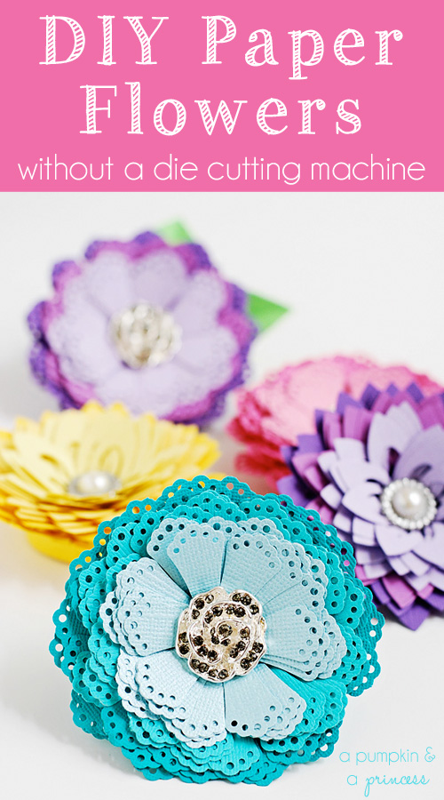 DIY Paper Flowers {without a die cutting machine} A Pumpkin And A