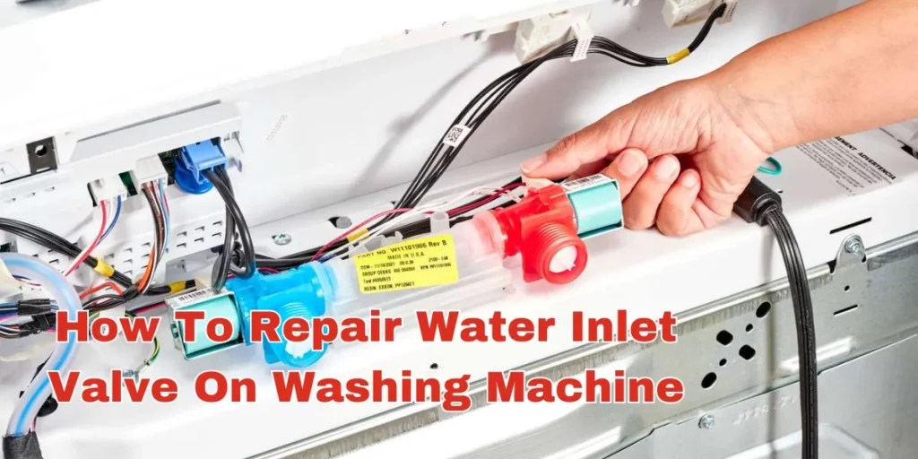 How To Repair Water Inlet Valve On Washing Machine