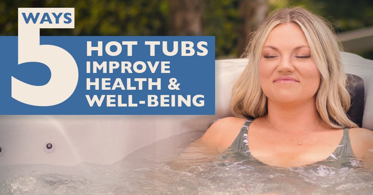 Top Five Ways Hot Tubs Improve Your Health Aqua Living Factory Outlets