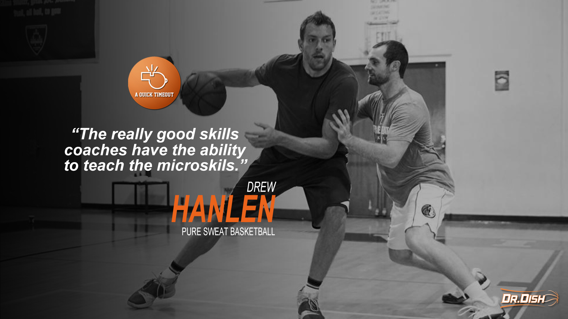 Skills Training Essentials with Drew Hanlen, Pure Sweat A Quick Timeout