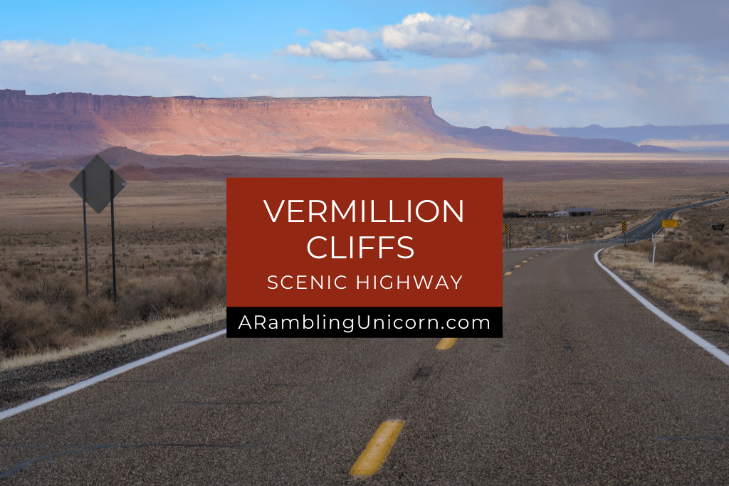 Vermillion Cliffs Scenic Highway Road Trip A Rambling Unicorn