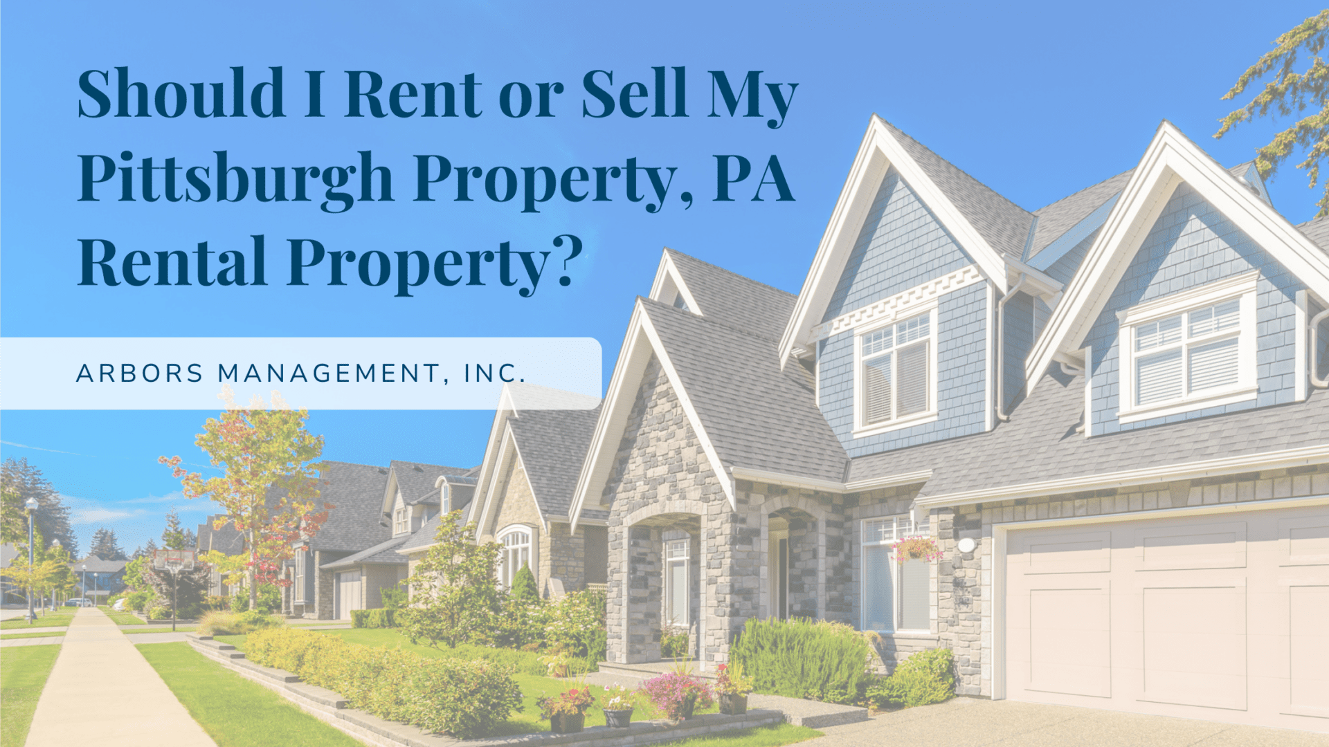 Should I Rent or Sell My Pittsburgh Property, PA Rental Property