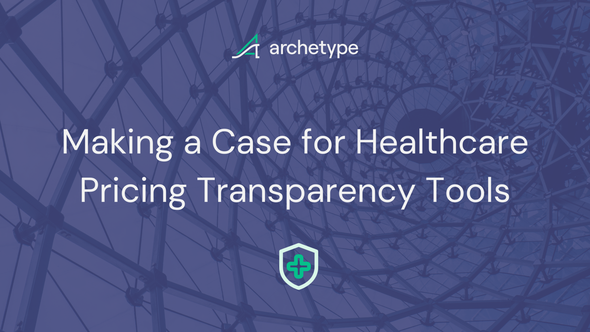 Making a Case for Healthcare Pricing Transparency Tools Archetype