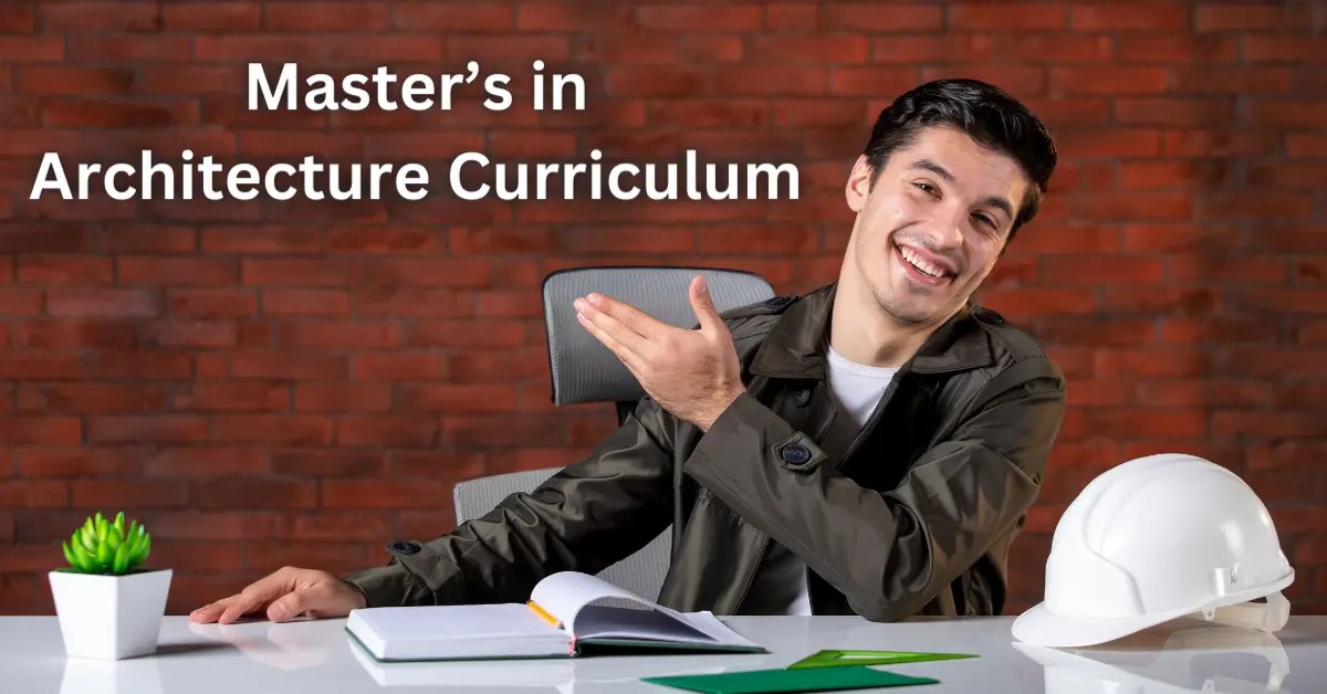 Master in Architecture Curriculum Empowering Futures in 2024