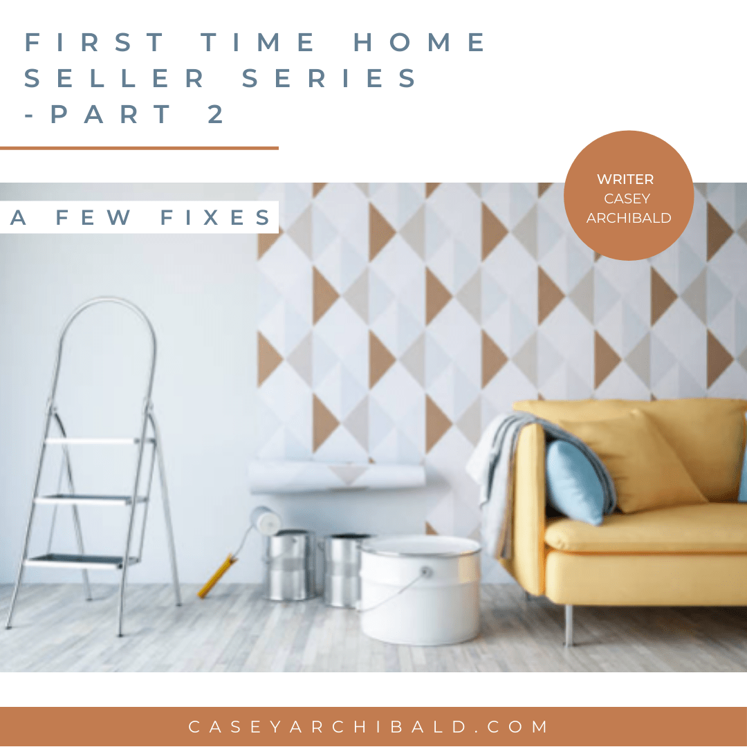 First Time Home Seller Series Part 2 Archibald Real Estate