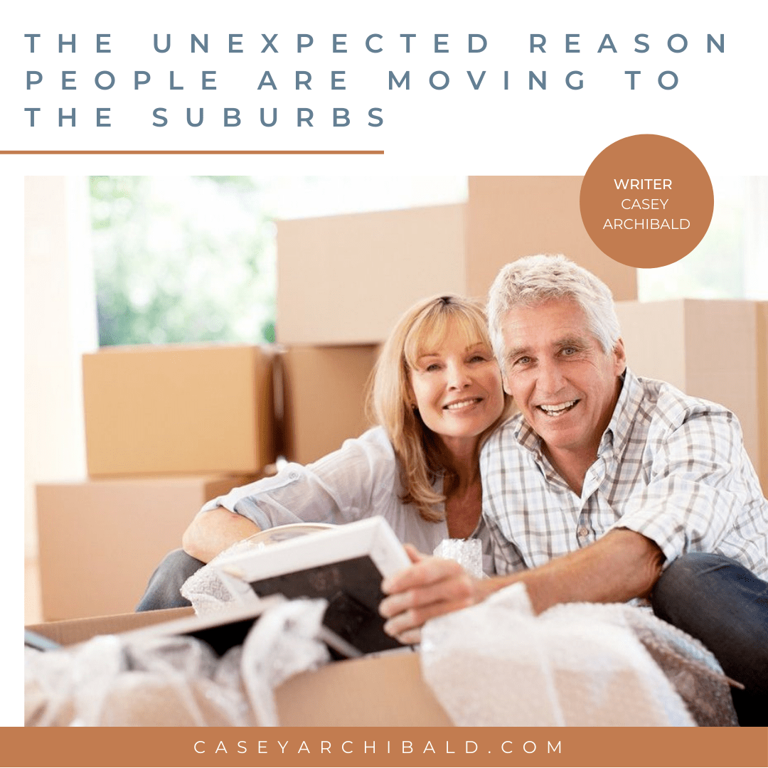 The Unexpected Reason People Are Moving To The Suburbs Archibald Real