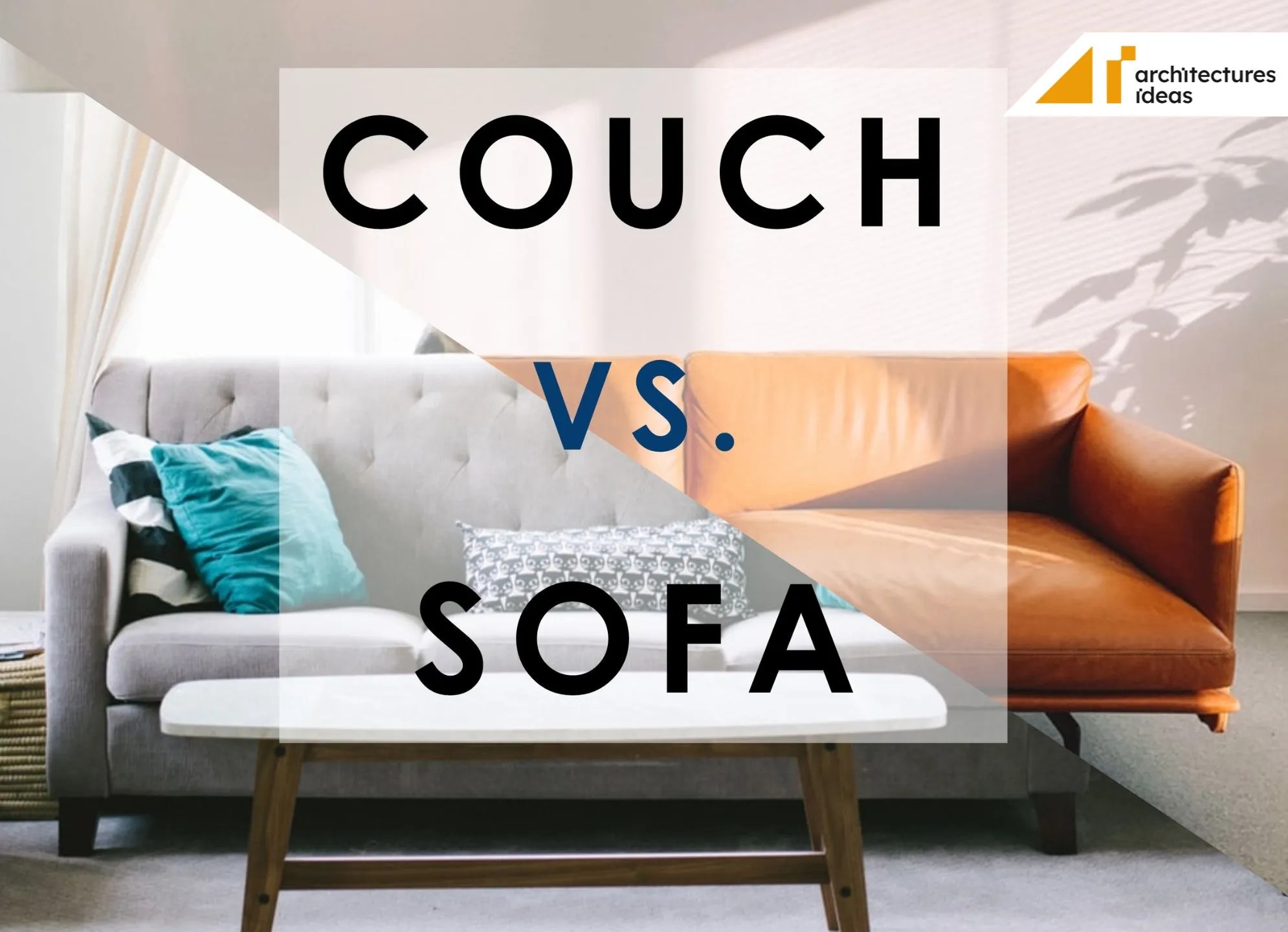 Home Furnishing Guide Sofa VS Couch? Architectures Ideas