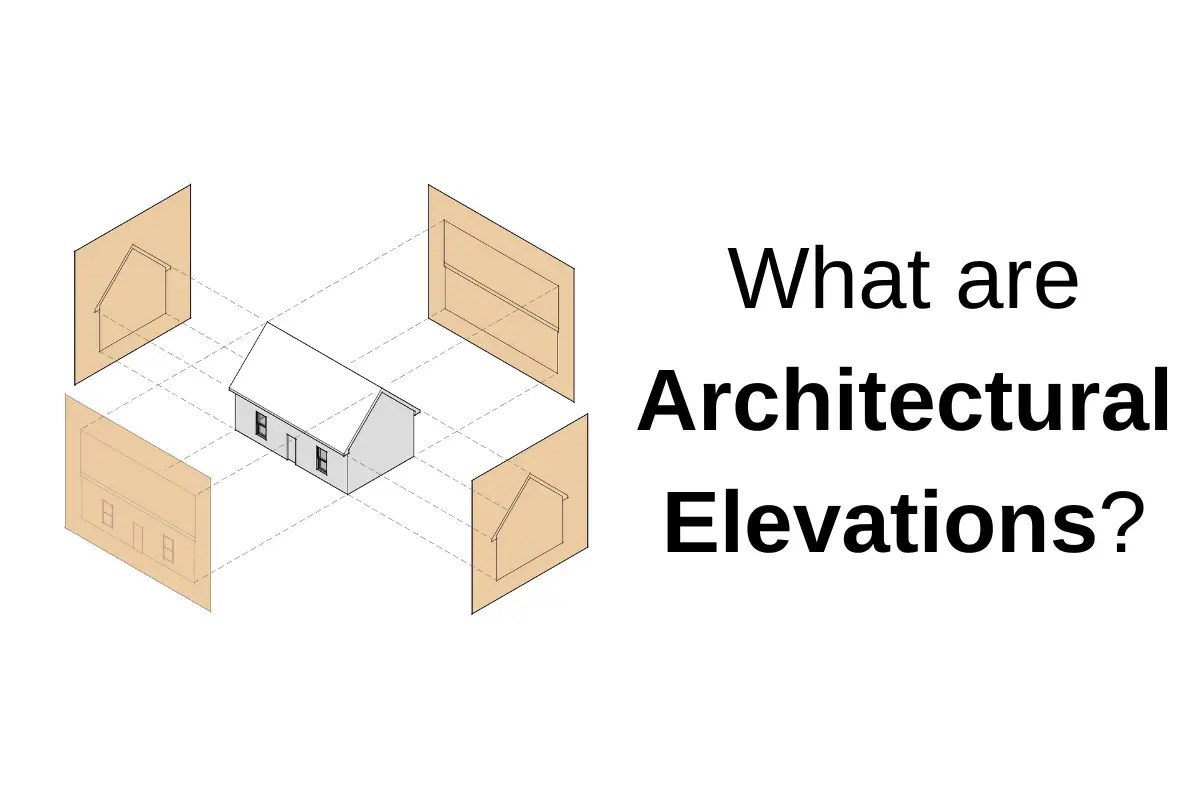 What are Architectural Elevations and What Do They Show?