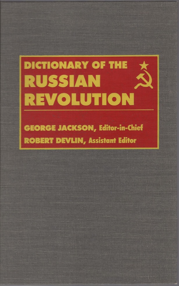 JacksonRobert Devlin (eds.) Dictionary of Russian Revolution.