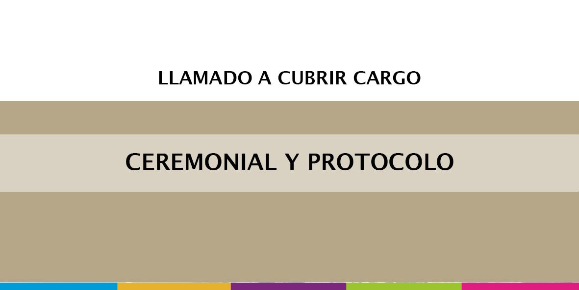 Convocatoria  para  cubrir  cargo en el área de  Ceremonial y Protocolo