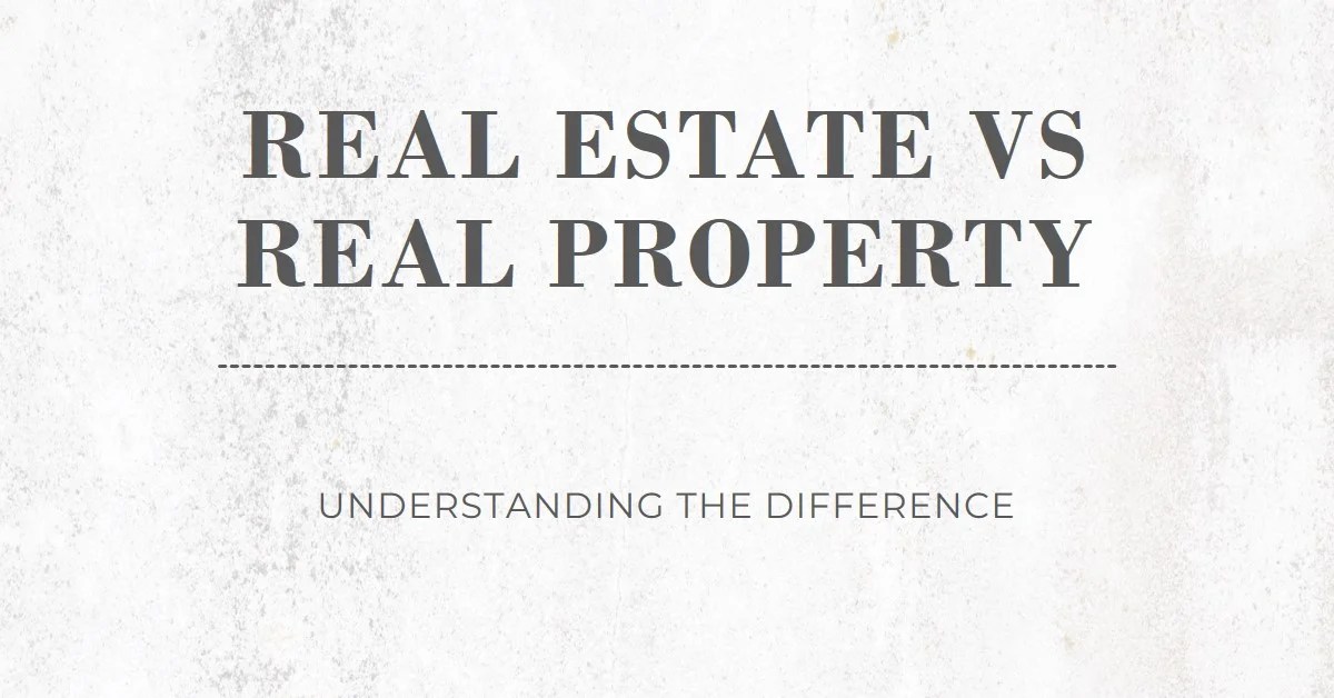 2024 Real Estate Versus Real Property What's the Difference? » Archova