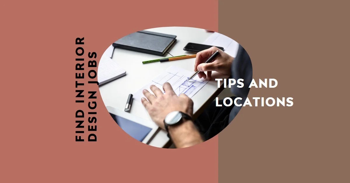 2024 Finding Interior Design Jobs Tips and Locations » Archova Visuals
