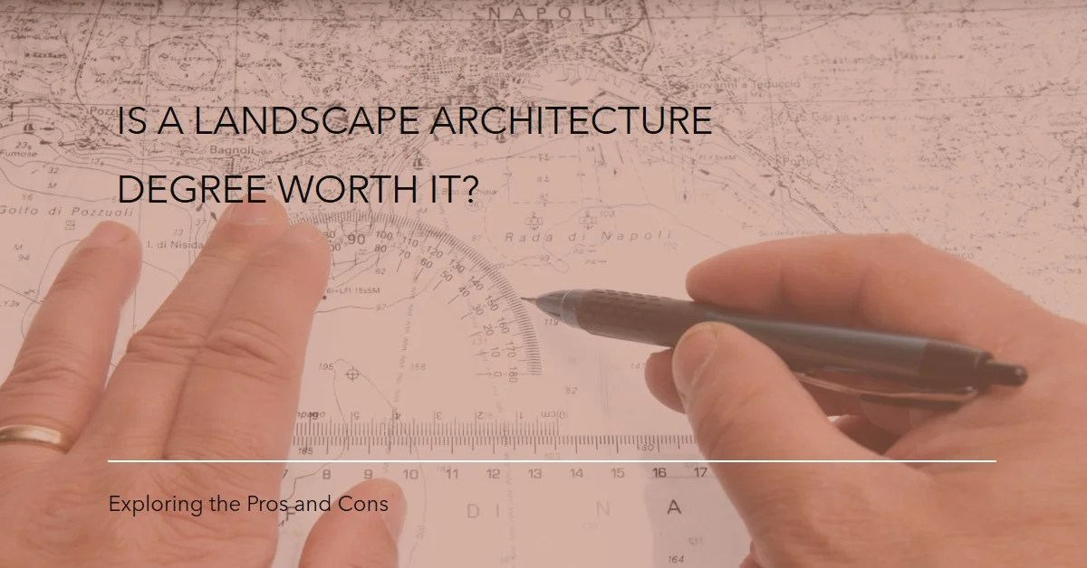 2024 Landscape Architecture Degree Is It Worth It? » Archova Visuals