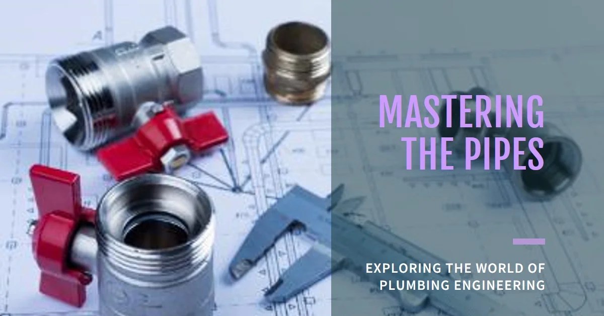 How to a Plumbing Engineer A Complete Guide