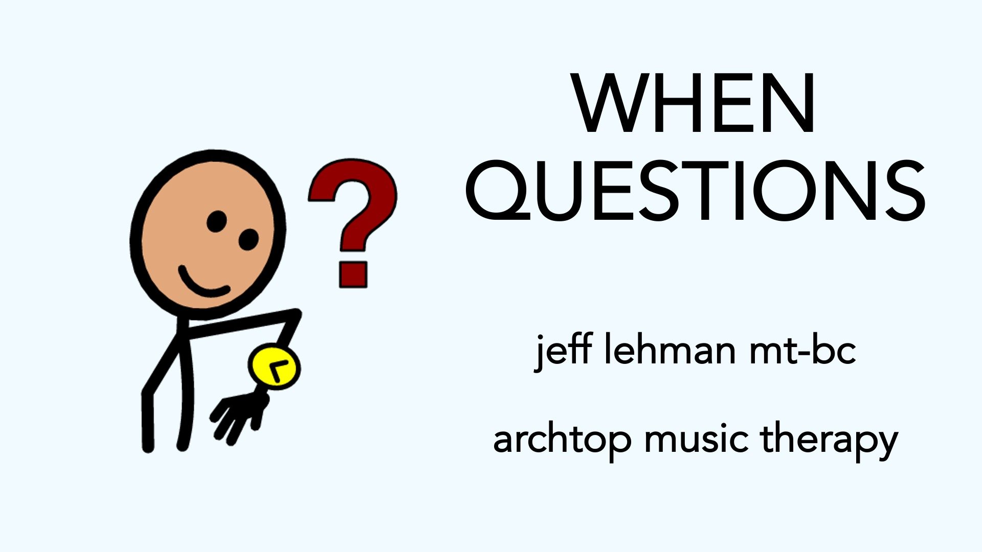 When Questions Archtop Music Therapy