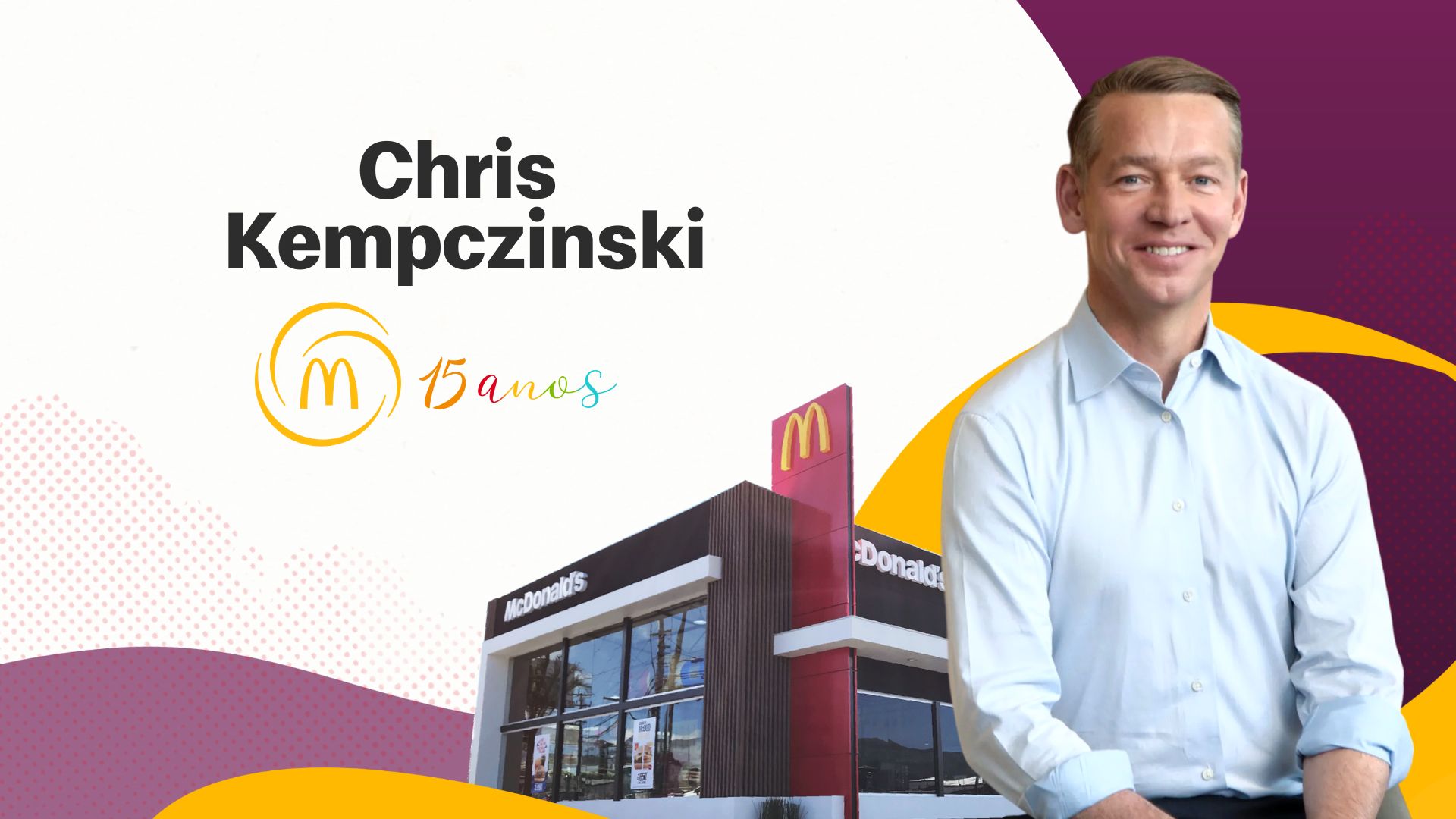 Chris Kempczinski comemora os 15 anos da Arcos Dorados Arcos Dorados(017)
