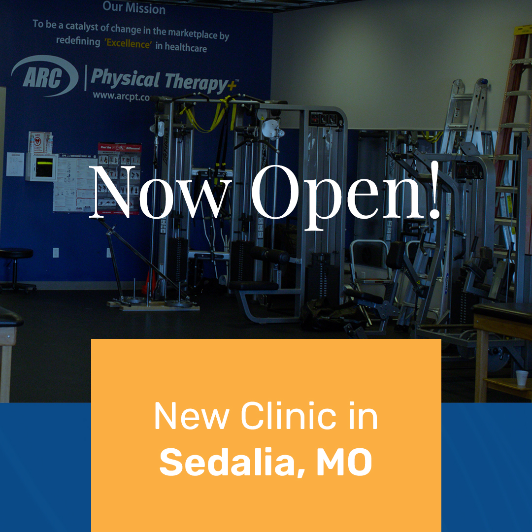 Sedalia, MO Clinic Now Open ARC Physical Therapy+