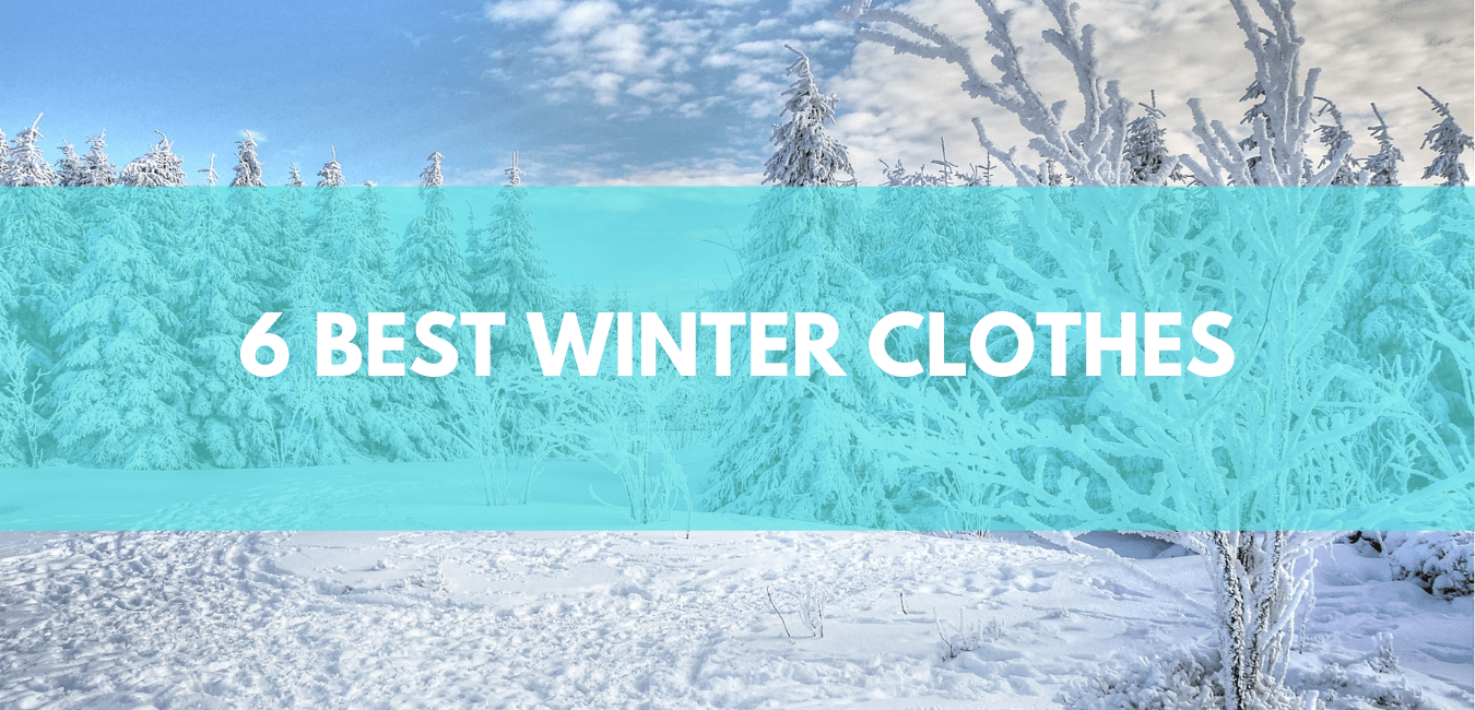 6 Best Winter Clothes [2021] ArcticLook