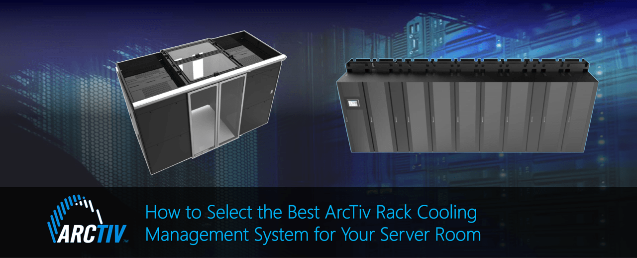 How to Select the Best ArcTiv Rack Cooling Management System for Your