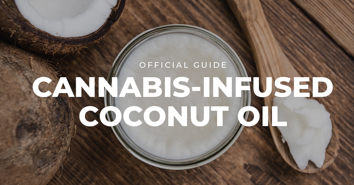 How To Make Cannabis Infused Coconut Oil Ardent Cannabis