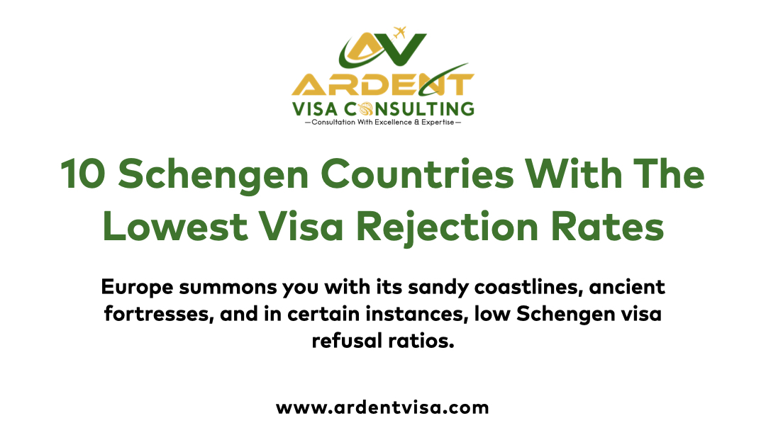 10 Schengen Countries With The Lowest Visa Rejection Rates Ardent Visa