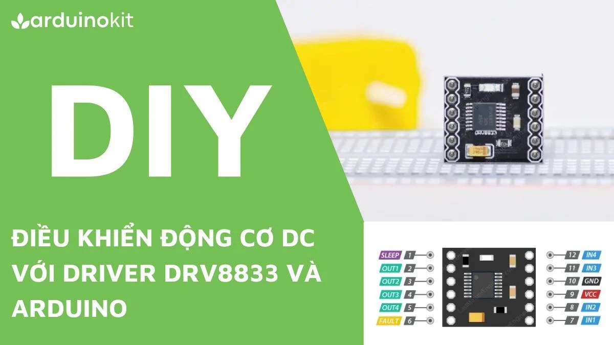 Điều khiển động cơ DC với Driver DRV8833 và Arduino ARDUINO KIT