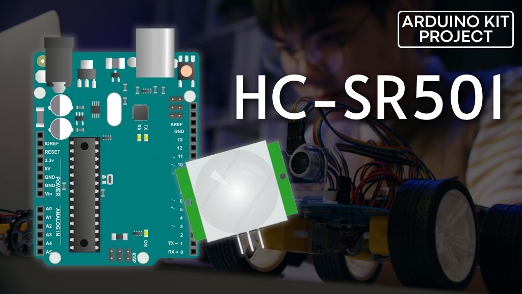 StepbyStep Guide HCSR501 PIR Sensor Working Principles and Arduino