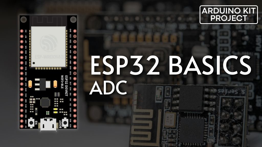 Essential ESP32 ADC Basics AnalogtoDigital Converter Explained ARDUINOKIT PROJECT