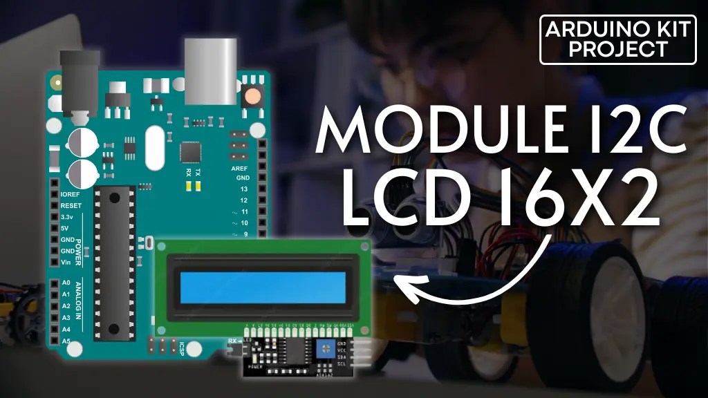 StepbyStep Guide Arduino Integration with I2C LCD Screen ARDUINOKIT PROJECT
